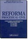 Reforma processual civil - comentarios aos dispositivos alterados pelas lei