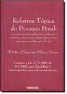 Reforma Tópica do Processo Penal Reforma Tópica do Processo Penal
