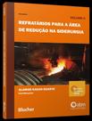 Refratarios Para A Area De Reducao Na Siderurgia Volume 2