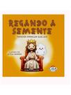 Regando a semente