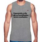 Regata Esperando o dia de os humilhados serem exaltados - Foca na Moda Regata Esperando o dia de os humilhados serem exaltados - Foca na Moda