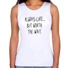Regata Feminina Always Late But Worth The Wait - Foca na Moda