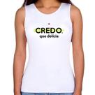 Regata Feminina Credo, que delícia - Foca na Moda