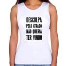 Regata Feminina Desculpa pelo atraso não queria ter vindo - Foca na Moda Regata Feminina Desculpa pelo atraso não queria ter vindo - Foca na Moda