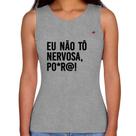 Regata Feminina Eu não tô nervosa, po*r@! - Foca na Moda Regata Feminina Eu não tô nervosa, po*r@! - Foca na Moda
