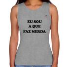 Regata Feminina Eu sou a que faz merda - Foca na Moda