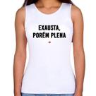 Regata Feminina Exausta, porém plena - Foca na Moda