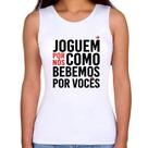 Regata Feminina Joguem por nós como bebemos por vocês - Foca na Moda Regata Feminina Joguem por nós como bebemos por vocês - Foca na Moda