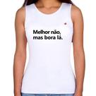 Regata Feminina Melhor não, mas bora lá - Foca na Moda