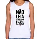 Regata Feminina Não leia a próxima frase - Foca na Moda