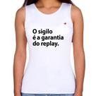 Regata Feminina O sigilo é a garantia do replay - Foca na Moda