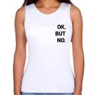 Regata Feminina Ok, but no. - Foca na Moda