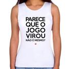 Regata Feminina Parece que o jogo virou, não é mesmo - Foca na Moda
