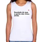 Regata Feminina Saudade do que a gente não viveu ainda - Foca na Moda