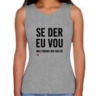Regata Feminina Se der eu vou, mas tomara que não dê - Foca na Moda