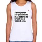 Regata Feminina Sem querer ser pessimista mas - Foca na Moda