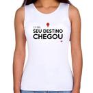Regata Feminina Seu destino chegou - Foca na Moda
