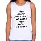 Regata Feminina They don't know that we know they know we know - Foca na Moda