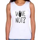 Regata Feminina Wine not - Foca na Moda