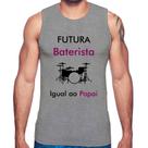 Regata Futura Baterista Igual ao Papai - Foca na Moda Regata Futura Baterista Igual ao Papai - Foca na Moda