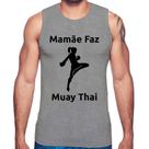 Regata Mamãe Faz Muay Thai - Foca na Moda Regata Mamãe Faz Muay Thai - Foca na Moda
