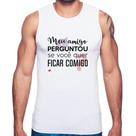 Regata Meu amigo perguntou se você quer ficar comigo - Foca na Moda