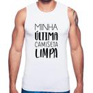 Regata Minha última camiseta limpa - Foca na Moda