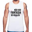 Regata Não uso fantasia, só realizo - Foca na Moda