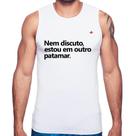 Regata Nem discuto, estou em outro patamar - Foca na Moda Regata Nem discuto, estou em outro patamar - Foca na Moda