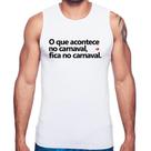 Regata O que acontece no carnaval, fica no carnaval - Foca na Moda Regata O que acontece no carnaval, fica no carnaval - Foca na Moda