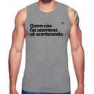 Regata Quem não faz acontecer, vê acontecendo - Foca na Moda Regata Quem não faz acontecer, vê acontecendo - Foca na Moda
