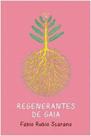 Regenerantes de gaia Regenerantes de gaia
