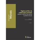 Regime Jurídico de Colaboração Premiada: direitos e deveres das partes e poderes do juiz - LIBER ARS