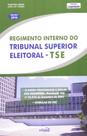 Regimento Interno do Tribunal Superior Eleitoral - TSE Regimento Interno do Tribunal Superior Eleitoral - TSE