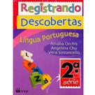 Registrando Descobertas: Língua Portuguesa - 2ª Série - 1º Grau