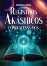 Registros Akáshicos e Como Acessá-Los