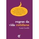 Regras da Vida Cotidiana ( Louis Lavelle ) - E Realizações Regras da Vida Cotidiana ( Louis Lavelle ) - E Realizações