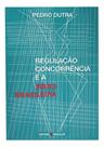 Regulação Concorrência e a Crise Brasileira