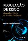 Regulação de risco: o papel da ciência no processo regulatório