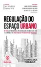 Regulacao do espaco urbano: 20 anos do programa de pos-graduacao em direito - EDITORA REVISTA DOS TRIBUNAIS Regulacao do espaco urbano: 20 anos do programa de pos-graduacao em direito - EDITORA REVISTA DOS TRIBUNAIS