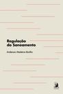 Regulação do Saneamento - 01Ed/22 - CONTRACORRENTE EDITORA