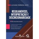 Regulamentos, Interpretação e Discricionariedade - Editora Mizuno