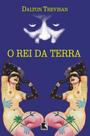 Rei da terra, o