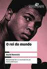 Rei do Mundo - Muhammad Ali - Companhia das letras