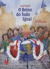Reino do Tudo Igual, o - Ferreira, Victor Reino do Tudo Igual, o - Ferreira, Victor