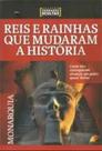 Reis E Rainhas Que Mudaram A História - Monarquia - Coleção Verdades Ocultas