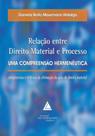 Relação entre direito material e processo: uma compreensão hermenêutica: compreesão e reflexos da afirmação da ação de direito material - LIVRARIA DO ADVOGADO Relação entre direito material e processo: uma compreensão hermenêutica: compreesão e reflexos da afirmação da ação de direito material - LIVRARIA DO ADVOGADO
