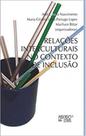 Relações interculturais no contexto de inclusão - MERCADO DE LETRAS