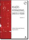 Relações Internacionais, Direito e Poder - Vol.1 - UNIJUI Relações Internacionais, Direito e Poder - Vol.1 - UNIJUI
