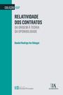 Relatividade Dos Contratos - Da Origem À Teoria Da Oponibilidade - ALMEDINA